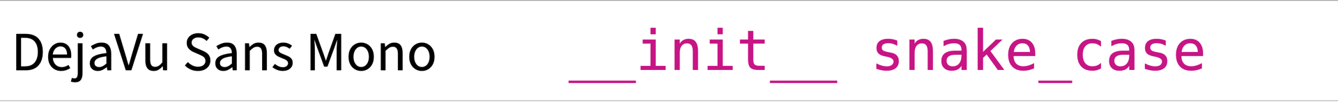 Screenshot of DejaVu Sans Mono showing the string "__init__ snake_case"